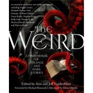 The Weird A Compendium of Strange and Dark Stories by VanderMeer, Jeff; VanderMeer, Ann, 9780765333605