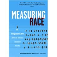 Measuring Race by Teranishi, Robert T.; Nguyen, Bach Mai Dolly; Alcantar, Cynthia M.; Curammeng, Edward R., 9780807763605