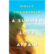 A Summer Love Affair by Chamberlin, Holly, 9781496713605