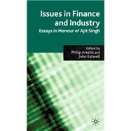 Issues in Finance and Industry Essays in Honour of Ajit Singh by Arestis, Philip; Eatwell, John, 9780230553606