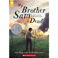 My Brother Sam Is Dead (Scholastic Gold) by Collier, James Lincoln; Collier, Christopher, 9780439783606