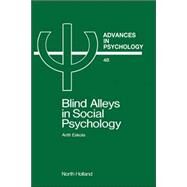 Blind Alleys in Social Psychology : A Search for Ways Out by Eskola, Antti, 9780444703606