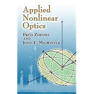 Applied Nonlinear Optics by Zernike, Frits; Midwinter, John E., 9780486453606