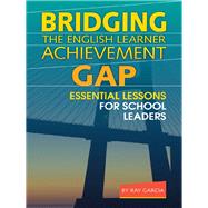Bridging the English Learner Achievement Gap by Garcia, Ray, 9780807753606