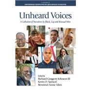 Unheard Voices: A Collection of Narratives by Black, Gay & Bisexual Men by Richard Greggory Johnson, Kevin O. Spencer, Annie Allen, 9781648023606