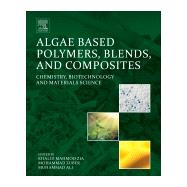 Algae Based Polymers, Blends, and Composites by Zuber, Mohammad; Ali, Muhammad; Zia, Khalid Mahmod, 9780128123607