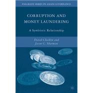 Corruption and Money Laundering A Symbiotic Relationship by Chaikin, David; Sharman, J. C., 9780230613607