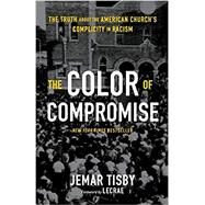 The Color of Compromise by Tisby, Jemar; Lecrae Moore, 9780310113607