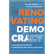 Renovating Democracy by Gardels, Nathan; Berggruen, Nicolas, 9780520303607