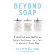 Beyond Soap by Skotnicki, Sandy; Shulgan, Christopher (CON), 9780735233607