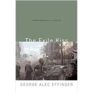 The Exile Kiss by Effinger, George Alec, 9780765313607