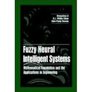 Fuzzy Neural Intelligent Systems: Mathematical Foundation and the Applications in Engineering by Li; Hongxing, 9780849323607