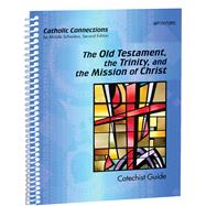 The Old Testament, the Trinity, and the Mission of Christ: Catholic Connections Catechist Guide by Halbur, Virginia, 9781599823607