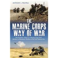 The Marine Corps Way of War by Piscitelli, Anthony J., 9781611213607