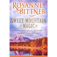 Sweet Mountain Magic by Bittner, Rosanne, 9781635763607