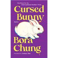 Cursed Bunny Stories by Chung, Bora; Hur, Anton, 9781643753607