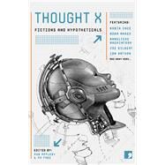 Thought X Fictions and Hypotheticals by Page, Ra; Fiennes, William; Appleby, Robert; Ince, Robin, 9781905583607