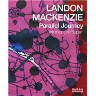 Landon Mackenzie by Wylie, Liz; Dykhuis, Peter; Liss, David; Laurence, Robin, 9781910433607