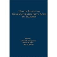 Health Effects of Polyunsaturated Fatty Acids in Seafoods by Simopoulos, Artemis P.; Kifer, Robert R.; Martin, Roy E., 9780126443608