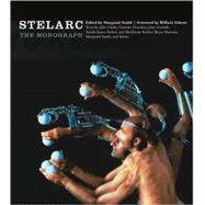 Stelarc The Monograph by Smith, Marquard; Gibson, William, 9780262693608