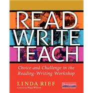 Read Write Teach: Choice and...,Rief, Linda; Wilson, Maja,9780325053608