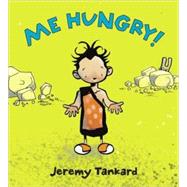 Me Hungry! by Tankard, Jeremy; Tankard, Jeremy, 9780763633608