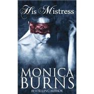 His Mistress by Burns, Monica, 9781499203608