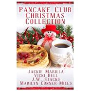 Pancake Club Christmas Collection by Bell, Vicki; Stacks, J.w.; Miles, Marilyn Conner, 9781522963608