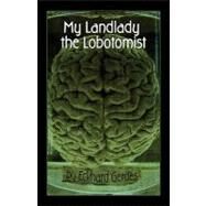 My Landlady the Lobotomist by Gerdes, Eckhard, 9781933293608