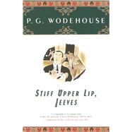 Stiff Upper Lip, Jeeves by Wodehouse, P.G., 9780743203609