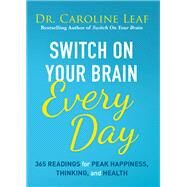 Switch on Your Brain Every Day by Leaf, Caroline, Dr., 9780801093609