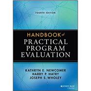 Handbook of Practical Program Evaluation by Newcomer, Kathryn E.; Hatry, Harry P.; Wholey, Joseph S., 9781118893609
