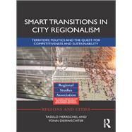 Smart Transitions in City Regionalism: Territory, Politics and the Quest for Competitiveness and Sustainability by Herrschel; Tassilo, 9781138903609