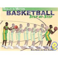 Basketball Step-by-Step by Burns, Brian; Dunning, Mark, 9781435833609