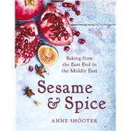 Sesame & Spice: Baking from the East End to the Middle East by Shooter, Anne, 9781472223609