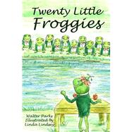 Twenty Little Froggies by Parks, Walter; Lindsey, Linda, 9781500933609