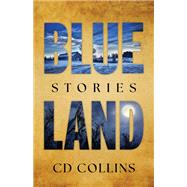 Blue Land by CD Collins, 9781985903609