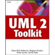 UML 2 Toolkit by Eriksson, Hans-Erik; Penker, Magnus; Lyons, Brian; Fado, David, 9780471463610