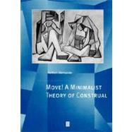 Move! A Minimalist Theory of Construal by Hornstein, Norbert, 9780631223610