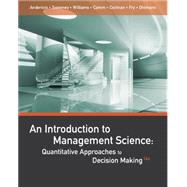 An Introduction to Management Science by Anderson, Sweeney, Williams, Camm, Fry, Ohlmann, 9781111823610