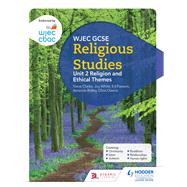WJEC GCSE Religious Studies: Unit 2 Religion and Ethical Themes by Joy White; Chris Owens; Ed Pawson; Amanda Ridley; Steve Clarke, 9781510413610