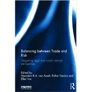 Balancing Between Trade and Risk by Van Asselt, Marjolein B. A.; Versluis, Esther; Vos, Ellen, 9781849713610