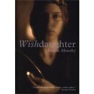 Wishdaughter by Mourby, Adrian, 9781854113610