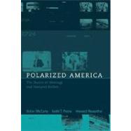 Polarized America by McCarty, Nolan M.; Poole, Keith T.; Rosenthal, Howard, 9780262633611