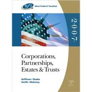 West Federal Taxation 2007 Corporations, Partnerships, Estates, and Trusts (with RIA Checkpoint and Turbo Tax Business CD-ROM) by Hoffman, William H.; Raabe, William A.; Smith, James E.; Maloney, David M., 9780324313611