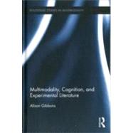 Multimodality, Cognition, and Experimental Literature by Gibbons; Alison, 9780415873611