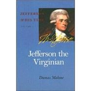Jefferson the Virginian by Malone, Dumas, 9780813923611