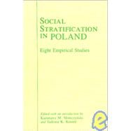 Social Stratification in Poland: Eight Empirical Studies: Eight Empirical Studies by Slomczynski,Kazimierz M., 9780873323611