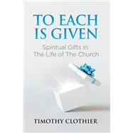 To Each Is Given by Clothier, Timothy, 9780884693611