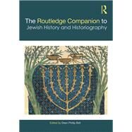 The Routledge Companion to Jewish History and Historiography by Bell; Dean Phillip, 9781138193611